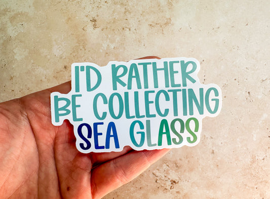I’d rather be collecting sea glass sticker